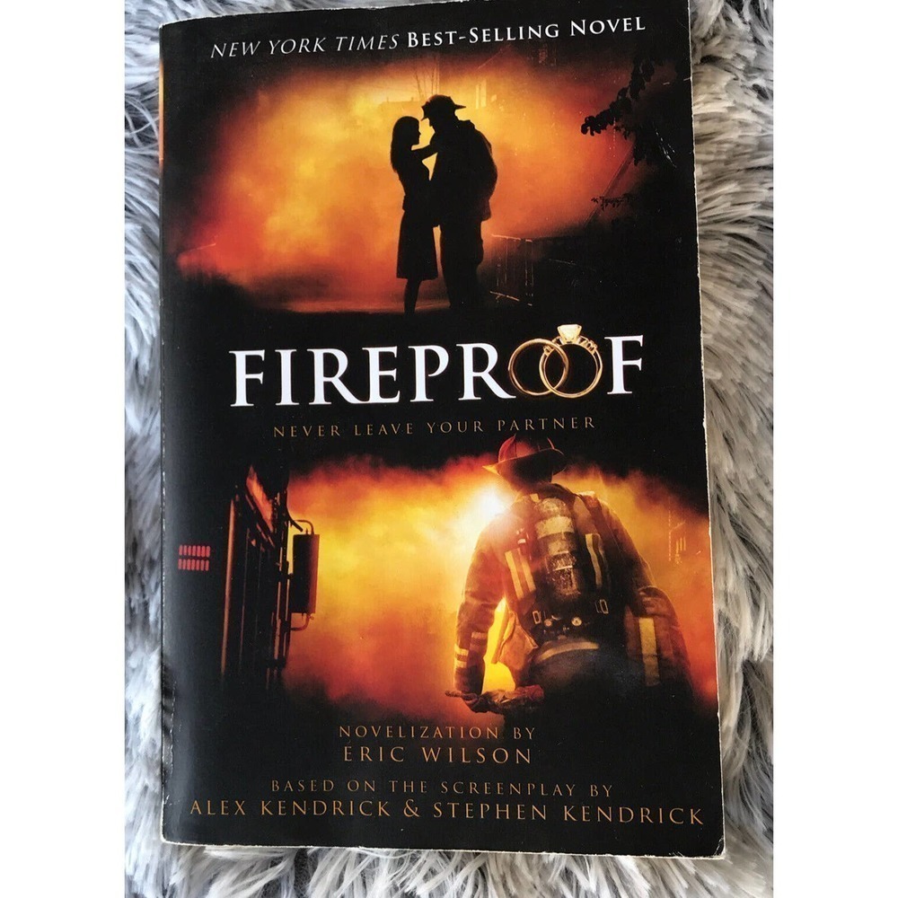 Fireproof Novelization By Eric Wilson NYT Best Seller